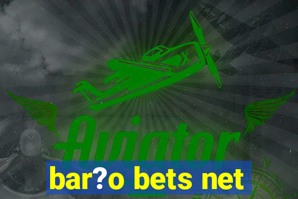 bar?o bets net