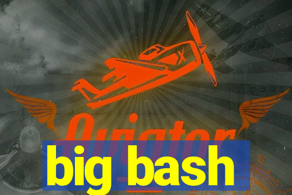 big bash