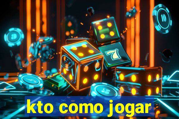 kto como jogar