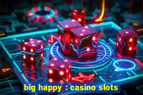 big happy : casino slots