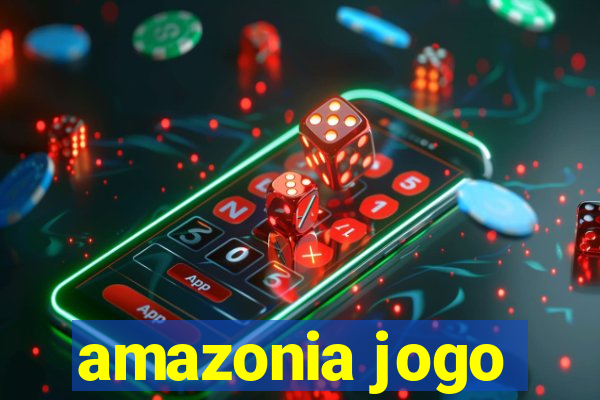 amazonia jogo