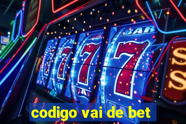 codigo vai de bet