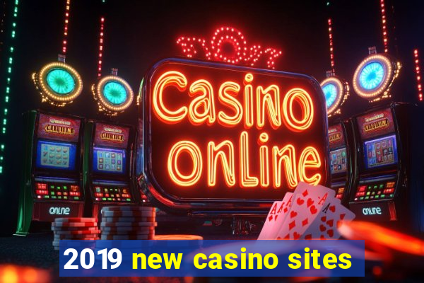 2019 new casino sites