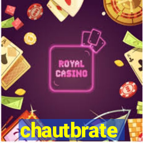 chautbrate