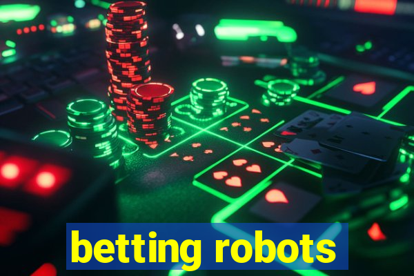 betting robots