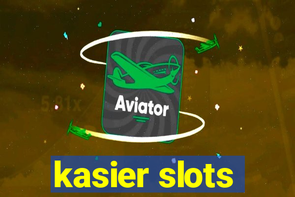 kasier slots