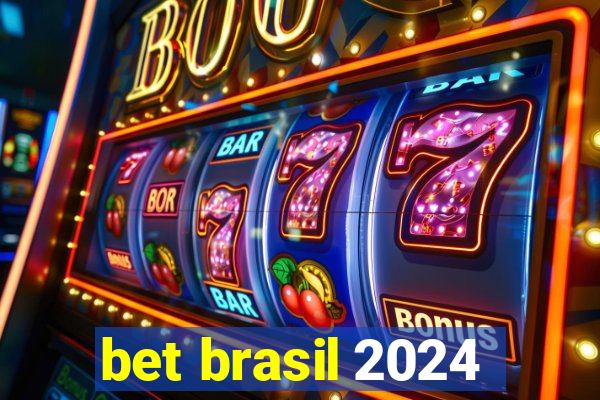 bet brasil 2024