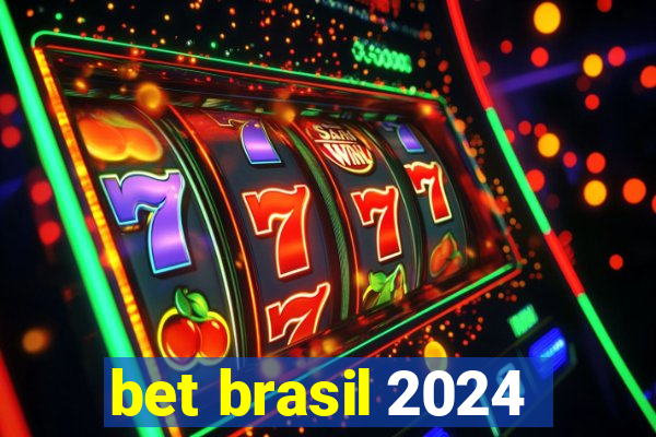 bet brasil 2024