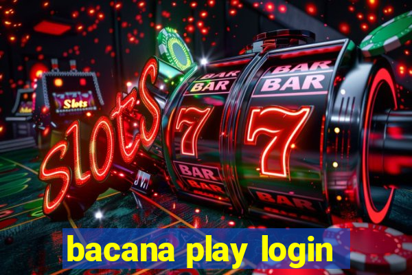 bacana play login