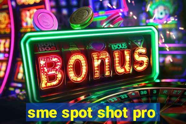 sme spot shot pro