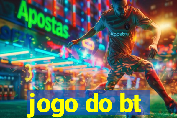 jogo do bt