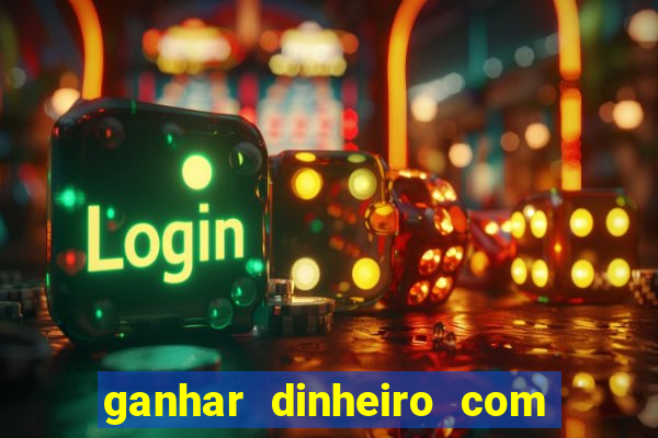 ganhar dinheiro com jogos online