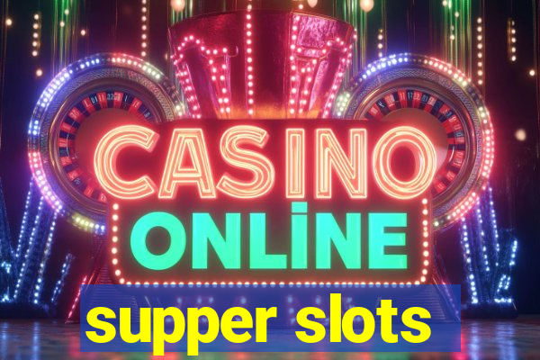 supper slots