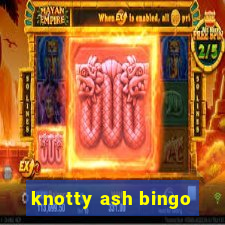 knotty ash bingo