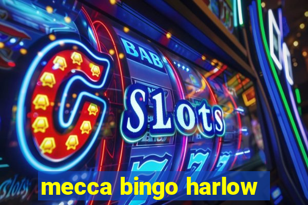 mecca bingo harlow