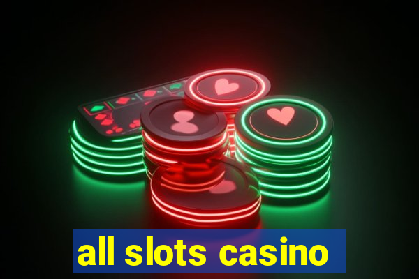 all slots casino