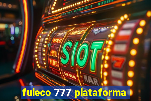 fuleco 777 plataforma