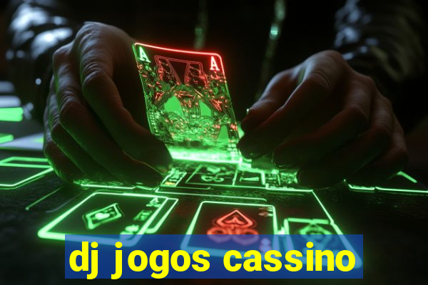 dj jogos cassino