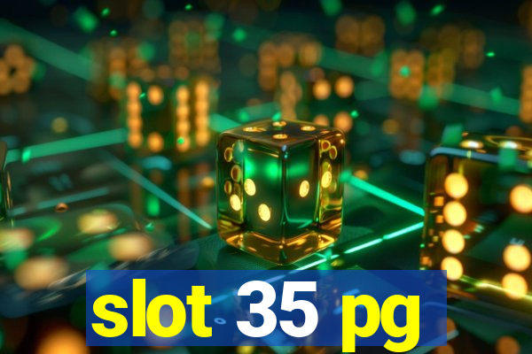 slot 35 pg