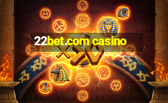 22bet.com casino