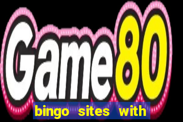 bingo sites with free money no deposit