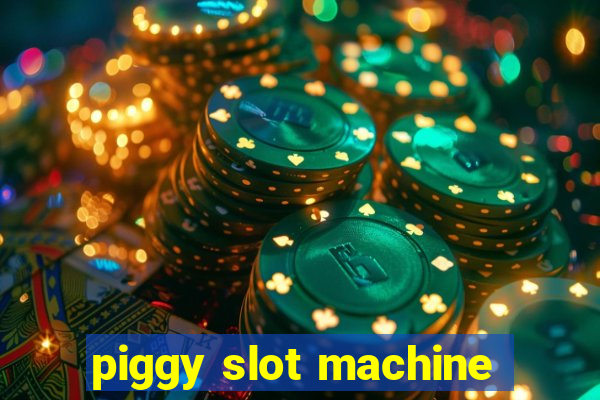 piggy slot machine