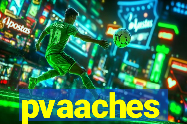 pvaaches