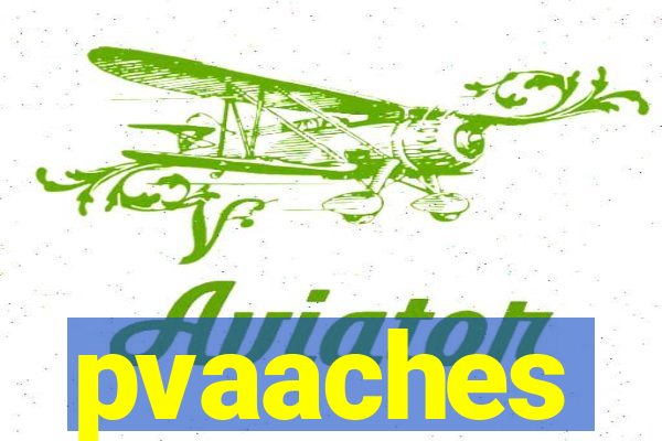 pvaaches