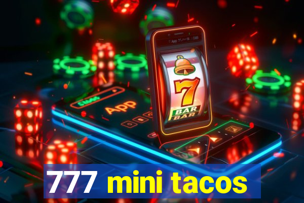 777 mini tacos