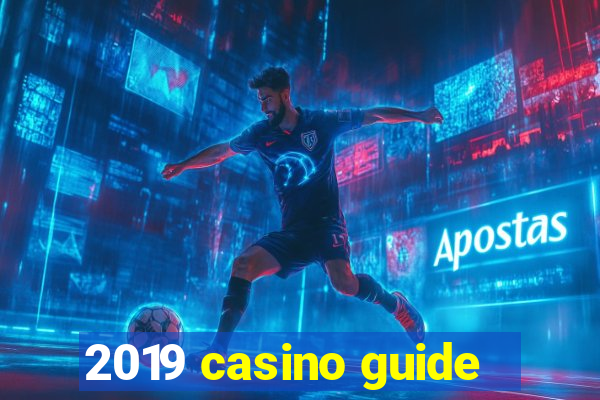 2019 casino guide