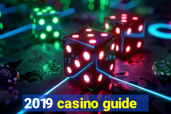 2019 casino guide