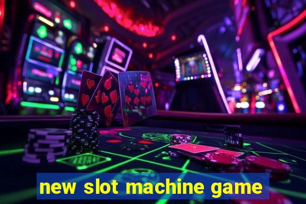 new slot machine game