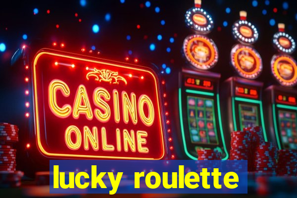 lucky roulette