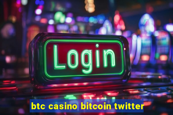 btc casino bitcoin twitter