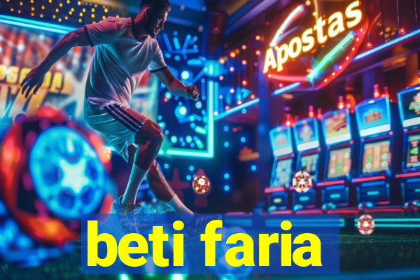 beti faria