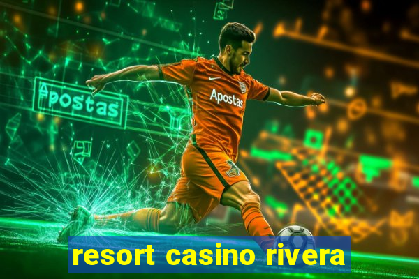 resort casino rivera