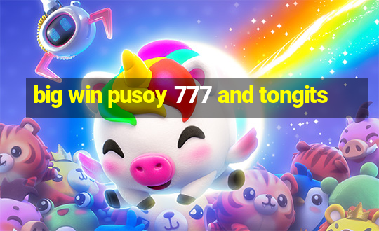 big win pusoy 777 and tongits