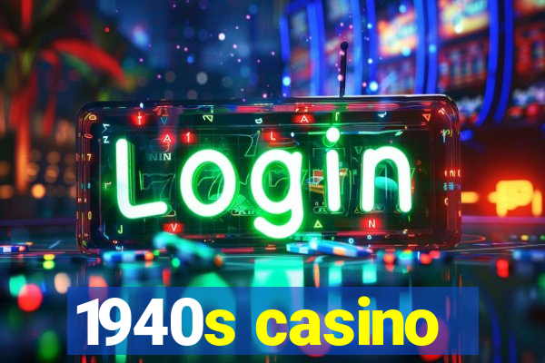 1940s casino