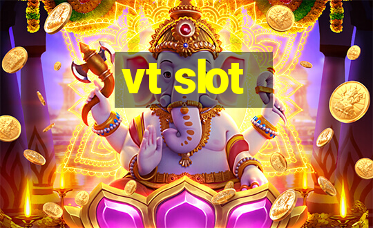 vt slot