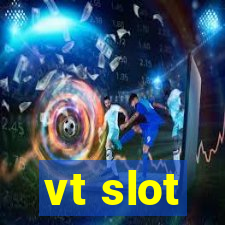 vt slot