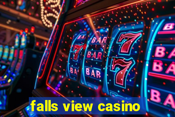 falls view casino