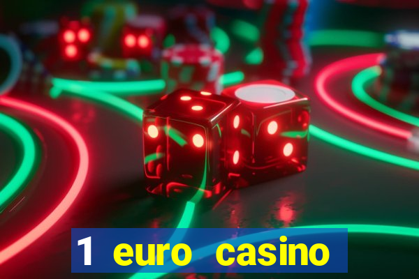 1 euro casino bonus10 euro casino