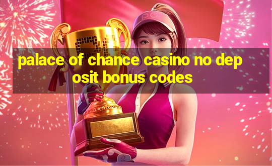 palace of chance casino no deposit bonus codes