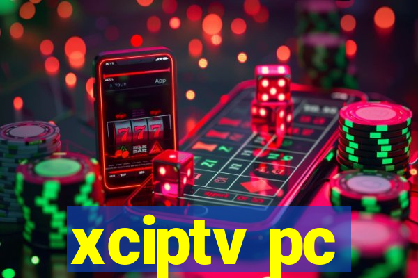 xciptv pc