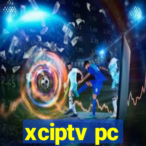 xciptv pc