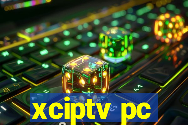 xciptv pc