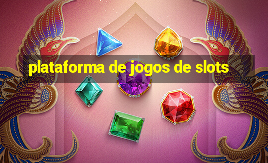 plataforma de jogos de slots