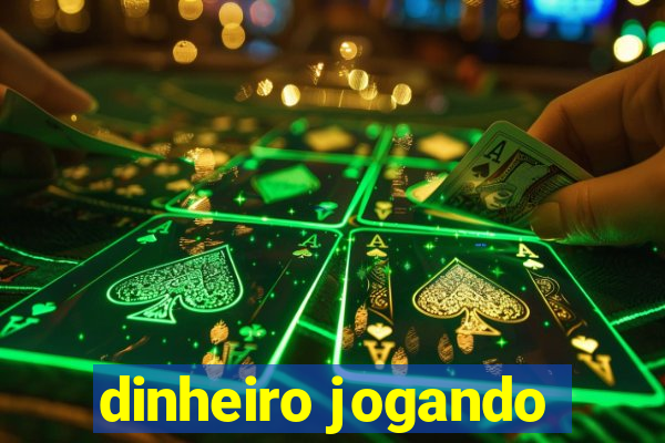 dinheiro jogando