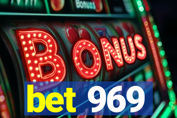 bet 969