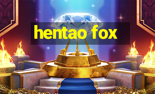 hentao fox